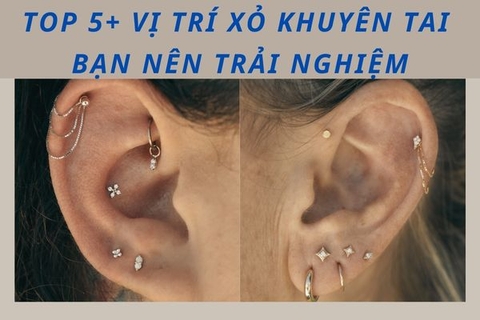 TOP 5+ vị trí xỏ khuyên tai bạn nên trải nghiệm ít nhất một lần