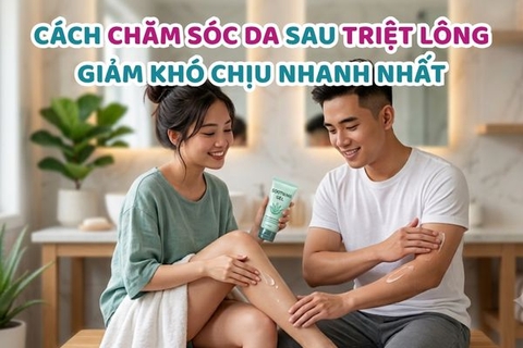 Cách chăm sóc da sau triệt lông giảm khó chịu nhanh nhất