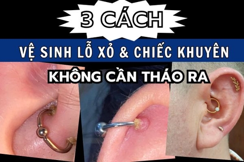 3 cách vệ sinh lỗ xỏ và chiếc khuyên không cần tháo ra