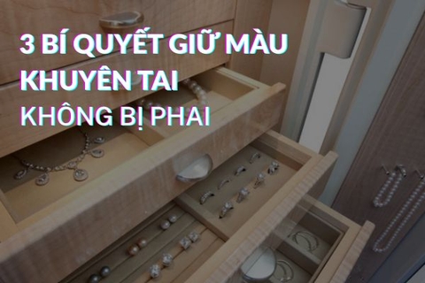 Hướng dẫn cách giữ màu khuyên tai không bị phai, bền màu