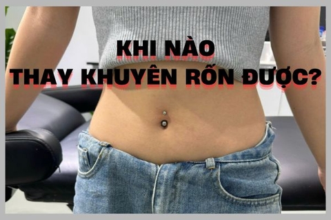Khi nào thay khuyên rốn được? 3 lưu ý bạn nên biết