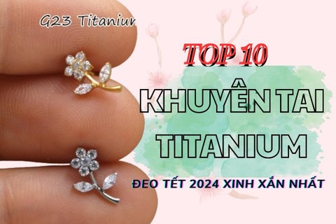 Top 10 mẫu khuyên tai Titanium đeo Tết xinh xắn nhất