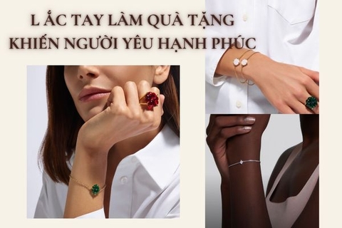 5 mẫu lắc tay nữ làm quà tặng khiến người yêu hạnh phúc