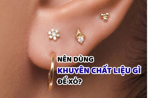 Nên dùng khuyên chất liệu gì để xỏ? Từ cao cấp đến phổ thông