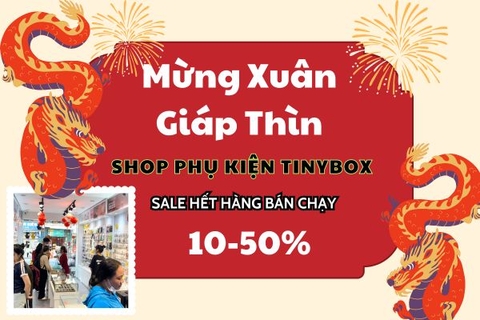 Năm Giáp Thìn - Giảm đến 50% khi mua phụ kiện tại TinyBox