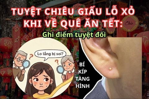 Tuyệt chiêu giấu lỗ xỏ khi về quê ăn Tết: Ghi điểm tuyệt đối