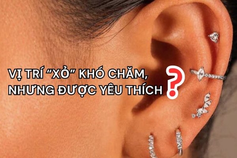 Vị trí xỏ khuyên khó chăm nhưng được yêu thích nhất 2024?