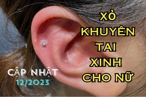 Nữ xỏ khuyên tai đẹp - Vị trí được ưa chuộng nhất 12/2023