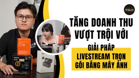 TĂNG DOANH THU VƯỢT TRỘI VỚI GIẢI PHÁP LIVESTREAM TRỌN GÓI BẰNG MÁY ẢNH