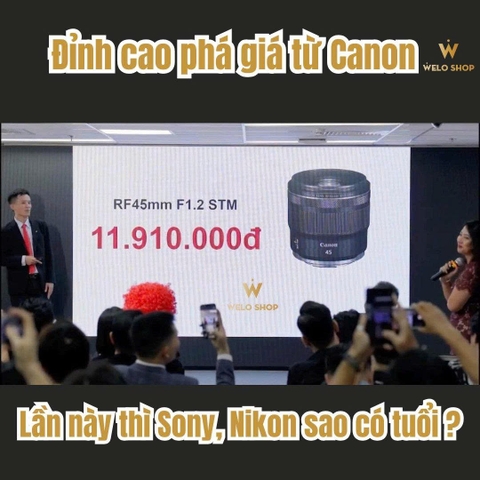  Ống kính Canon RF 45mm F1.2 STM – Canon VỪA PHÁ GIÁ Thị Trường Ống Kính Thế Giới