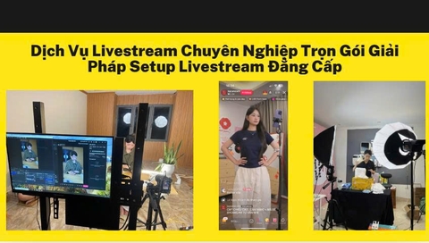Dịch Vụ Livestream Chuyên Nghiệp Trọn Gói Giải Pháp Setup Livestream Đẳng Cấp