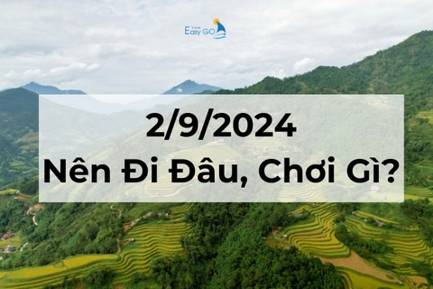 Nghỉ lễ Quốc Khánh 2/9/2024 bao nhiêu ngày? Nên đi đâu, chơi gì vào dịp lễ năm nay?