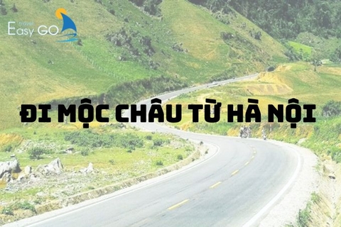 Đi Mộc Châu từ Hà Nội như thế nào? Tuyến đường đi Mộc Châu nhanh nhất