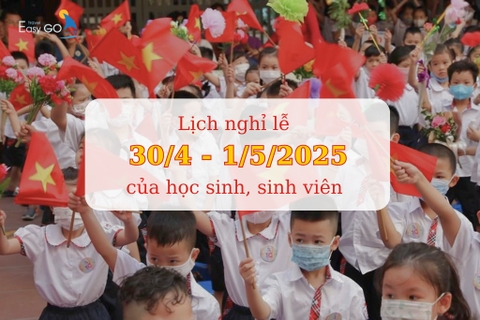 Lịch Nghỉ Lễ 30/4 - 1/5 Của Học Sinh, Sinh Viên Cập Nhật Mới Nhất 2025