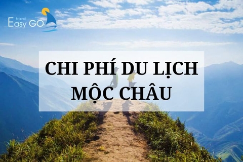 Chi phí du lịch Mộc Châu tự túc tiết kiệm và đầy đủ nhất 2024