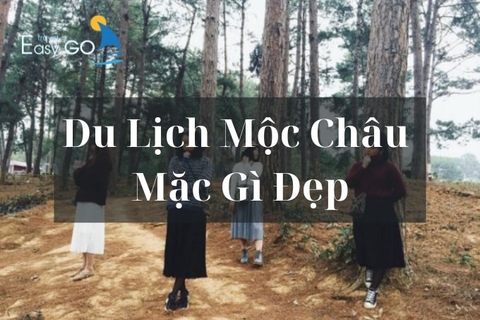 Đi mộc châu nên mặc gì cho đẹp? Gợi ý cách mix đồ đi du lịch Mộc Châu
