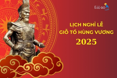 Lịch nghỉ lễ Giỗ Tổ Hùng Vương 2025: Thông tin chi tiết và gợi ý kỳ nghỉ ý nghĩa