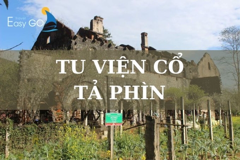 Khám Phá Tu Viện Cổ Tả Phìn - Địa Điểm Đầy Kỳ Bí Tại Sapa