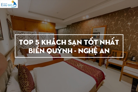 TOP 5 KHÁCH SẠN GẦN BÃI BIỂN QUỲNH RẺ, ĐẸP, CHẤT LƯỢNG NHẤT