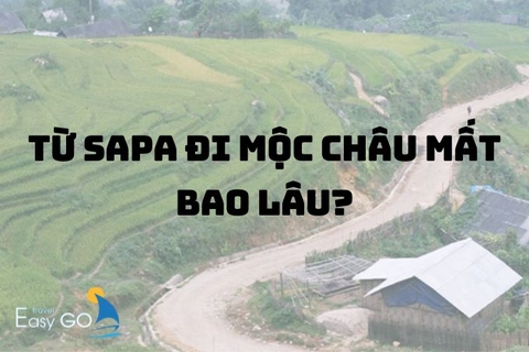 Từ Sapa đi Mộc Châu bao nhiêu km? Cung đường nào nhanh nhất ? 