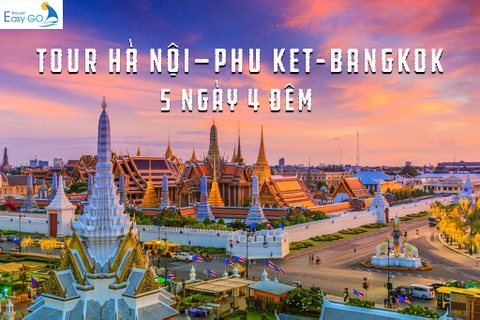 TOUR DU LỊCH HÀ NỘI – THÁI LAN: HÀ NỘI – PHUKET – ĐẢO PHI PHI - BANGKOK 5 NGÀY 4 ĐÊM