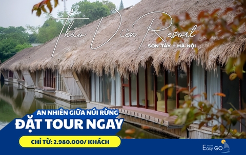 TOUR DU LỊCH HÀ NỘI - THẢO VIÊN RESORT 2 NGÀY 1 ĐÊM