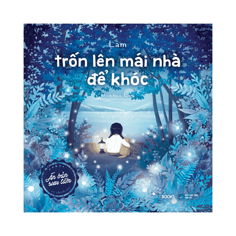 Trốn Lên Mái Nhà Để Khóc - Ấn Bản Sưu Tầm