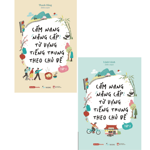 Cẩm Nang Nâng Cấp Từ Vựng Tiếng Trung Theo Chủ Đề - Tập 1 + 2