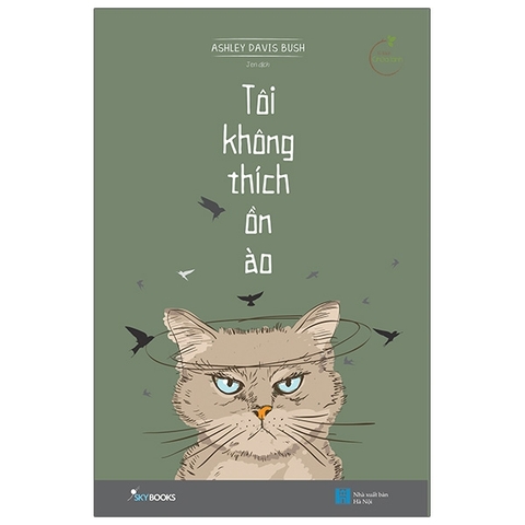 Tôi Không Thích Ồn Ào (Tái Bản 2021)