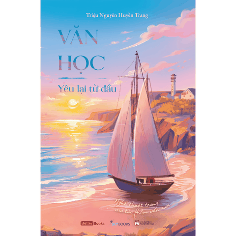 Văn Học - Yêu Lại Từ Đầu - Nghệ Thuật Trong Các Tác Phẩm Văn Xuôi