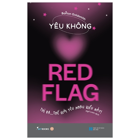 Yêu Không Red Flag - Thì Ra… Thế Giới Yêu Nhau Kiểu Này!