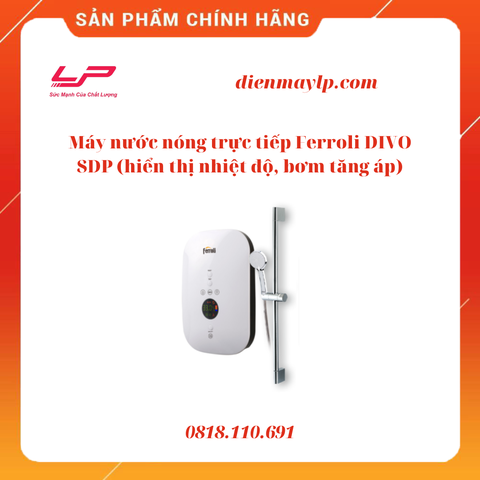 Máy nước nóng trực tiếp Ferroli DIVO SDP (hiển thị nhiệt độ, bơm tăng áp)