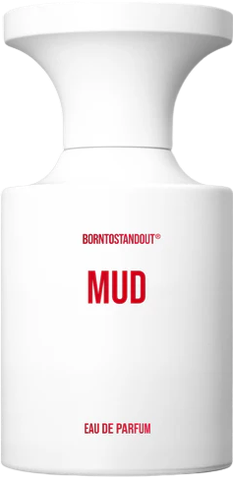 BORNTOSTANDOUT Mud