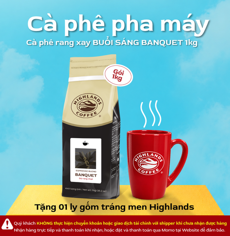 [Dòng rang xay, pha máy] Cà Phê Rang Xay Buổi Sáng Banquet Highlands Coffee 1Kg tặng 01 ly gốm Highlands