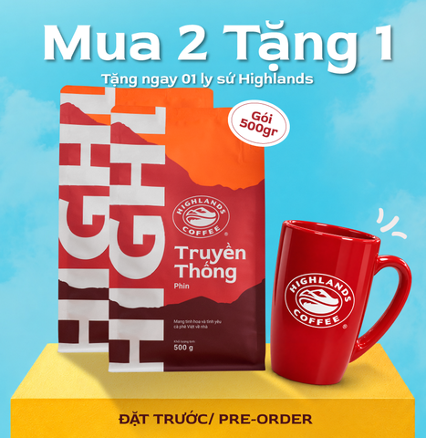 Đặt trước/ Pre-order: [Mua 2 Tặng 1] Mua 2 Túi Cà Phê Rang Xay Truyền Thống Highlands Coffee 500g tặng ly sứ Highlands
