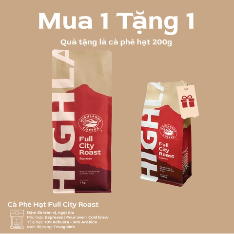 Mua 1 tặng 1 - Mua Cà Phê Hạt Full City Roast Highlands Coffee 1kg tặng 01 cà phê hạt 200gr (quà kèm đơn hàng)
