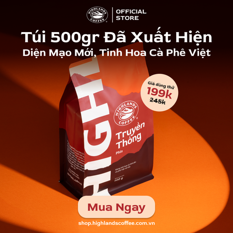 Deal Chào Bạn Mới - Cà Phê Rang Xay Truyền Thống Highlands Coffee 500g