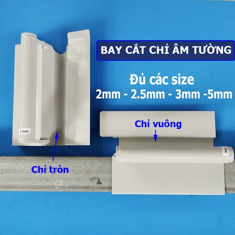 Bay cắt chỉ rãnh âm tường vuông - tròn. Đủ các size