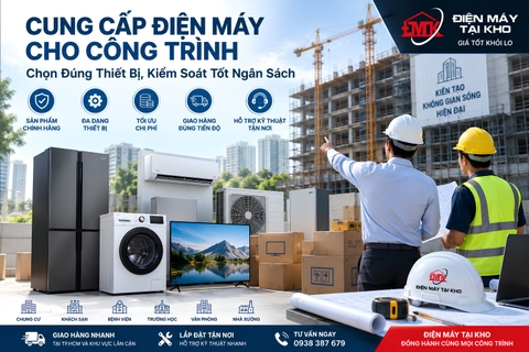 Cung Cấp Điện Máy Cho Công Trình: Giá Tốt, Đãi Ngộ Chu Đáo