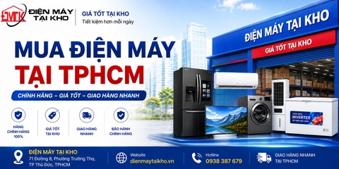 Mua Điện Máy Tại TPHCM Ở Đâu Uy Tín? Cách Mua Hàng Giá Tốt