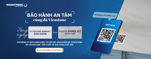 “BẢO HÀNH AN TÂM CÙNG ĐÁ VICOSTONE” ĐẾN HẾT 31/12/2023
