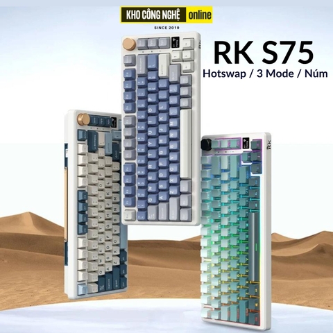RK S75 - Bàn phím cơ Royal Kludge RK S75 có Núm, hỗ trợ Hotswap, 3 Modes, Full Foam, Gasket Mount, Màn Hình Led