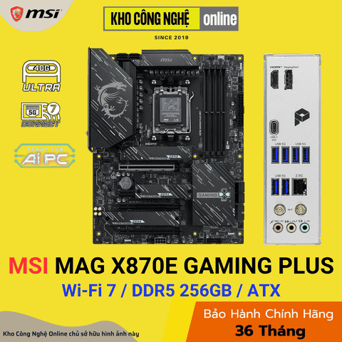 Mainboard MSI MAG X870E GAMING PLUS WIFI (Hàng Chính Hãng)