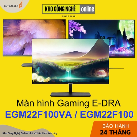 Màn hình E-DRA EGM22F100 / EGM22F75P 22 inch FullHD 100Hz (Hàng Chính Hãng)