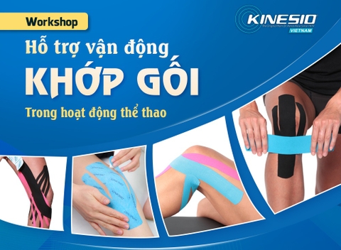 Đăng ký tham gia Kinesio Workshop: HỖ TRỢ KHỚP GỐI TRONG HOẠT ĐỘNG THỂ THAO