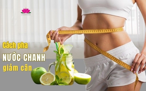 6 Cách pha nước chanh giảm cân lành mạnh, đơn giản tại nhà