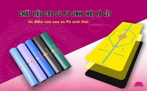 Chất liệu cao su PU sinh thái là gì? Ưu điểm của cao su PU sinh thái?