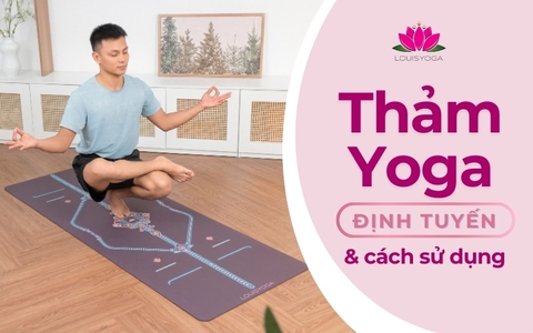 Thảm Yoga định tuyến là gì? Cách sử dụng thảm Yoga định tuyến