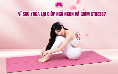 Vì sao Yoga lại giúp ngủ ngon và giảm stress?