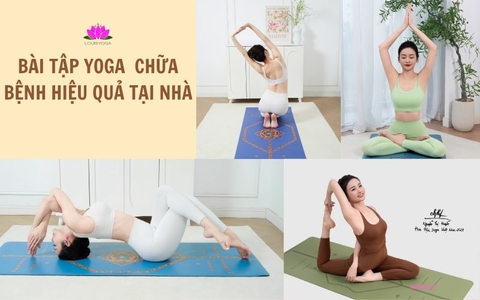Bài tập Yoga chữa bệnh hiệu quả tại nhà